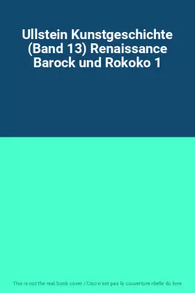 Couverture du produit · Ullstein Kunstgeschichte (Band 13) Renaissance Barock und Rokoko 1