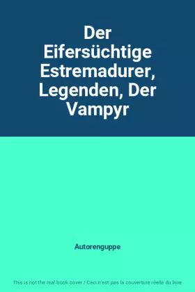 Couverture du produit · Der Eifersüchtige Estremadurer, Legenden, Der Vampyr