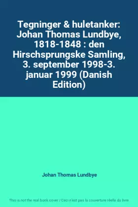 Couverture du produit · Tegninger & huletanker: Johan Thomas Lundbye, 1818-1848 : den Hirschsprungske Samling, 3. september 1998-3. januar 1999 (Danish