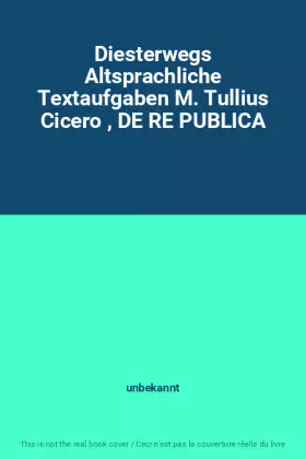 Couverture du produit · Diesterwegs Altsprachliche Textaufgaben M. Tullius Cicero , DE RE PUBLICA