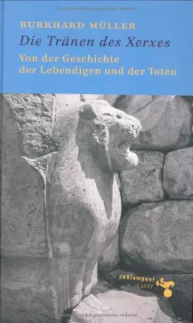 Couverture du produit · Die Tränen des Xerxes: Von der Geschichte der Lebendigen und der Toten