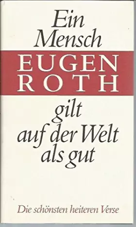Couverture du produit · Ein Mensch gilt Auf der Welt als Gut: Die schonsten heiteren Verse