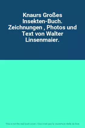 Couverture du produit · Knaurs Großes Insekten-Buch. Zeichnungen , Photos und Text von Walter Linsenmaier.