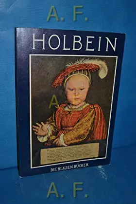 Couverture du produit · Hans Holbein der Jüngere, Mit vielen Abb. auf Bildtafeln und im Text,