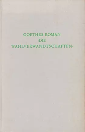 Couverture du produit · Goethes Roman 'Die Wahlverwandtschaften' (Wege der Forschung)
