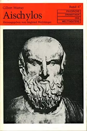 Couverture du produit · Aischylos Herausgegeben von Siegfried Melchinger Band 47 Friedrichs Dramatiker des Welttheaters