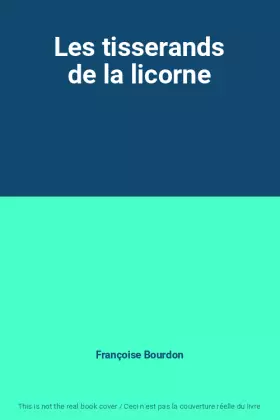 Couverture du produit · Les tisserands de la licorne