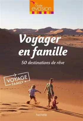 Couverture du produit · Voyager en famille: 50 destinations de rêve