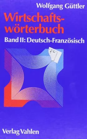 Couverture du produit · Wirtschaftswörterbuch, 2 Bde., Bd.2, Deutsch-Französisch: 45.000 Begriffe
