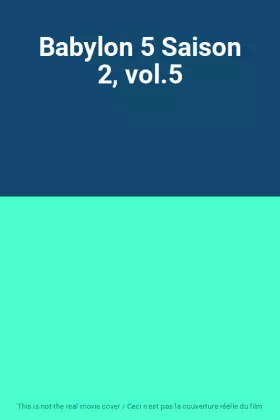 Couverture du produit · Babylon 5 Saison 2, vol.5