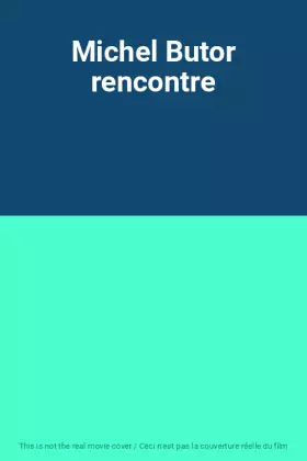 Couverture du produit · Michel Butor rencontre