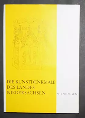 Couverture du produit · Die Kunstdemkmale des Landes Niedersachsen. Die Kunstdenkmale des Landkreises Celle. Im Regierungsbezirk Lüneburg. Teil II: Wie
