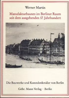Couverture du produit · Manufakturbauten im Berliner Raum seit dem ausgehenden 17. Jahrhundert