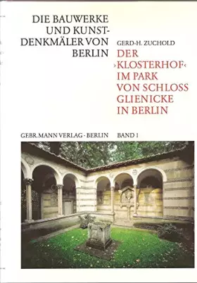 Couverture du produit · Der "Klosterhof" des Prinzen Karl von Preussen im Park von Schloss Glienicke in Berlin: Der 'Klosterhof' des Prinzen Karl von P