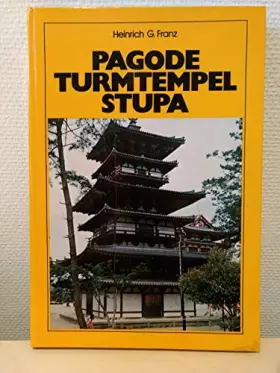Couverture du produit · Pagode, Turmtempel, Stupa: Studien zum Kultbau des Buddhismus in Indien u. Ostasien (German Edition)