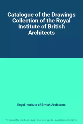 Couverture du produit · Catalogue of the Drawings Collection of the Royal Institute of British Architects