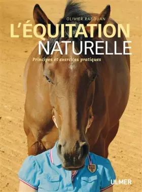 Couverture du produit · L'Equitation naturelle. Principes et exercices pratiques