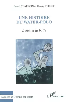 Couverture du produit · L'eau et la balle: Une histoire du water-polo