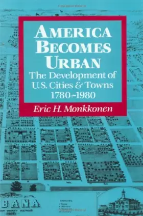 Couverture du produit · America Becomes Urban: The Development of U.S.Cities and Towns, 1780-1980