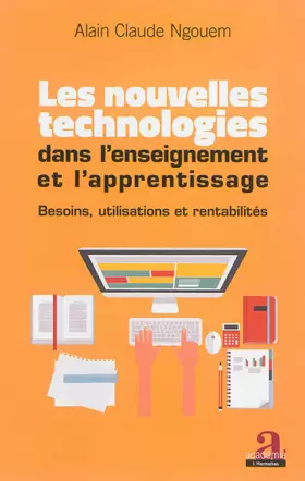 Couverture du produit · Les nouvelles technologies dans l'enseignement et l'apprentissage: Besoins, utilisations et rentabilités