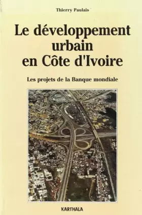 Couverture du produit · Le développement urbain en Côte d'Ivoire, 1979-1990 : Les projets de la Banque mondiale