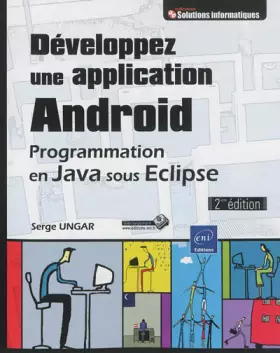 Couverture du produit · Développez une application Android - Programmation en Java sous Eclipse (2ième édition)