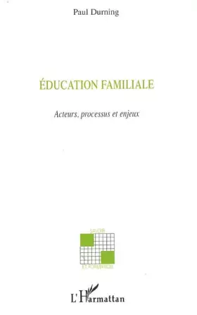 Couverture du produit · Education familiale: Acteurs, processus et enjeux