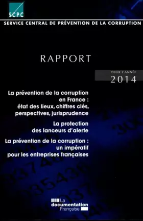 Couverture du produit · La prévention de la corruption en France : état des lieux, chiffres clés, perspectives, jurisprudence. Rapport 2014