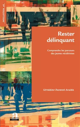 Couverture du produit · Rester délinquant: Comprendre les parcours des jeunes récidivistes