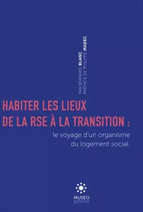 Couverture du produit · Habiter les lieux: De la RSE à la Transition : le voyage d'un organisme du logement social.