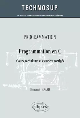 Couverture du produit · Programmation Pratique Perfomante du Langage C Cours Techniques et Exercices Corrigés Niveau B