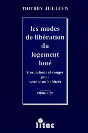 Couverture du produit · Les Modes de libération du logement loué (résiliations et congés pour vendre ou habiter) (ancienne édition)