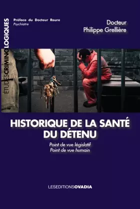 Couverture du produit · Historique de la santé du détenu : Point de vue législatif, point de vue humain