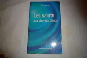 Couverture du produit · Les saints aux cheveux blancs