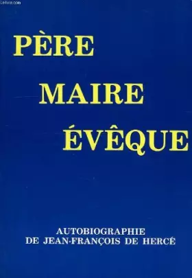 Couverture du produit · PERE, MAIRE DE LAVAL, EVEQUE DE NANTES (1776-1849)