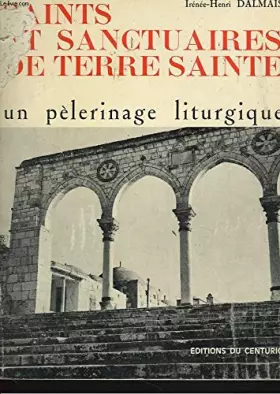 Couverture du produit · SAINTS ET SANCTUAIRES DE TERRES SAINTES. UN PELERINAGE LITURGIQUE.