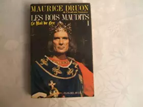 Couverture du produit · MAURICE DRUON DE L'ACADEMIE FRANCAISE//LES ROIS MAUDITS//TOME 1//LE ROI DE FER//ROMAN HISTORIQUE//NOUVELLE EDITION//EDITIONS DE