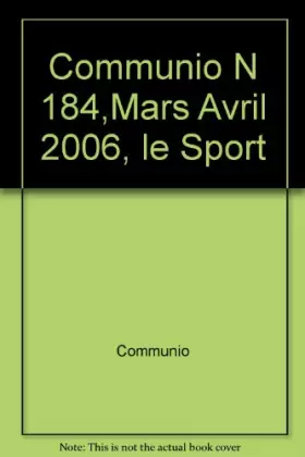Couverture du produit · Le sport : Communio n° 184, mars-avril 2006