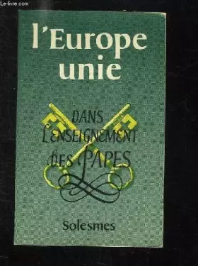 Couverture du produit · L EUROPE UNIE DANS L ENSEIGNEMENT DES PAPES.