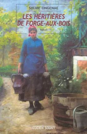 Couverture du produit · Les héritières de Forge-aux-Bois