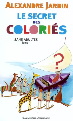 Couverture du produit · Sans adultes, II : Le secret des Coloriés