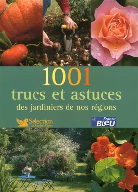 Couverture du produit · 1001 TRUCS ET ASTUCES DES JARDINIERS DE NOS REGION