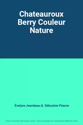 Couverture du produit · Chateauroux Berry Couleur Nature
