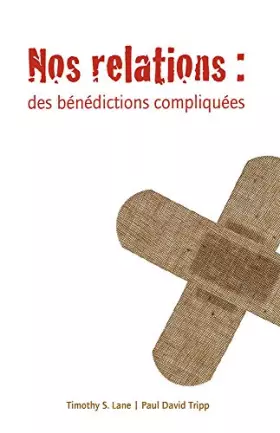 Couverture du produit · Nos relations (Relationships: A Mess Worth Making): Des bénédictions compliquées