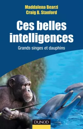 Couverture du produit · Ces belles intelligences - Grands singes et Dauphins: Grands singes et Dauphins