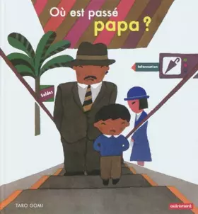Couverture du produit · Où est passé papa ?