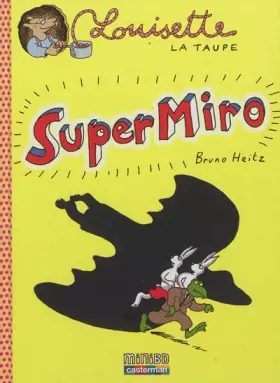 Couverture du produit · Louisette la taupe, Tome 9 : Super Miro