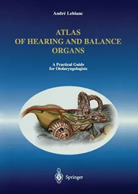 Couverture du produit · Atlas des organes de l'audition et de l'équilibration: Guide pratique pour l'oto-rhino-laryngologiste