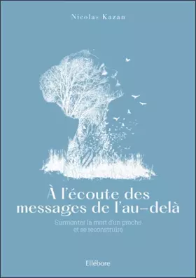Couverture du produit · A l'écoute des messages de l'au-delà - Surmonter la mort d'un proche et se reconstruire