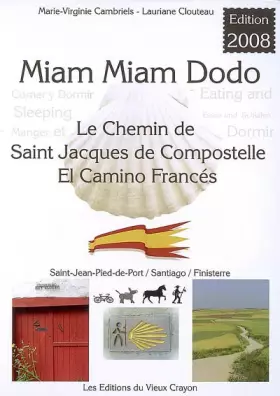 Couverture du produit · Miam-miam-dodo sur le camino francés, section espagnole du chemin de Compostelle, de Saint-Jean-Pied-de-Port à Santiago + le ch